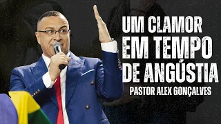 Pastor Alex Gonçalves | Um Clamor em Tempo de Angústia | CONGRESSO DA UMADIPA