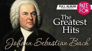 Johann Sebastian Bach - Greatest Hits