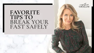 Favorite Tips To Break Your Fast Safely! | Short Guide | Intermittent Fasting | Cynthia Thurlow