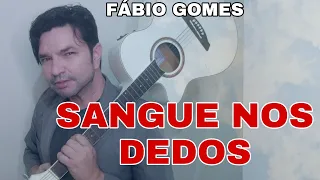 SANGUE NOS DEDOS (Fábio Gomes)