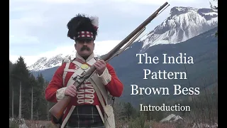 The India Pattern Brown Bess:  An Introduction