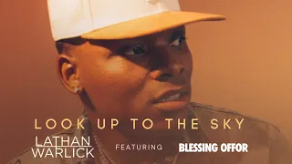 Lathan Warlick - Look Up To The Sky feat  Blessing Offor  (Official Audio)