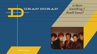 Duran Duran - Is There Something I Should Know (Extended 80s Multitrack Version) (BodyAlive Remix)