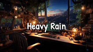 Heavy Rain 🌧 Deep focus StudyWork [ Lofi Study / Relaxing Music ]