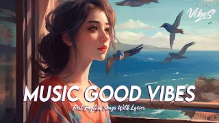 Music Good Vibes 🌈 Chill Spotify Playlist Covers | Best English Songs With Lyrics