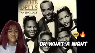 THE DELLS - OH WHAT A NIGHT | FIRST TIME HEARING *REACTION* 🥹