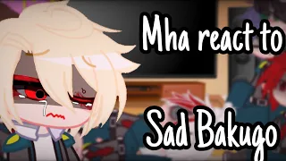 Mha react to sad bakugo // my video // no ships // bnha //