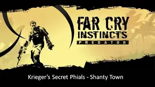 Far Cry: Instincts - Evolution - Shanty Town - Krieger's Secret Phials