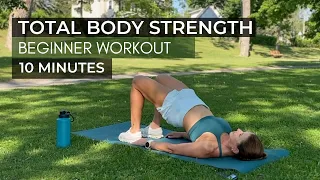 TOTAL BODYWEIGHT STRENGTH FOR BEGINNERS (10 MINUTE WORKOUT) - NO EQUIPMENT NECESSARY