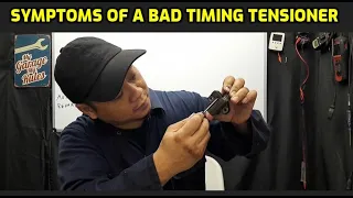 SYMPTOMS OF A BAD TIMING TENSIONER