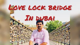 Love lock bridge in dubai malayalam video