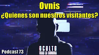 Ovnis ¿Quienes son nuestros visitantes?