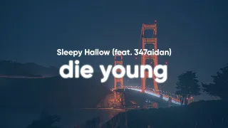 Sleepy Hallow - Die Young (Clean - Lyrics) feat. 347aidan