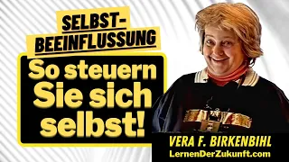 Wie Sie sich erfolgreich selbst beeinflussen können | Selbststeuerung | Vera F. Birkenbihl