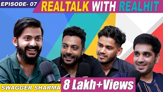 RealTalk Ep. 7 ft. - @SwaggerSharma  On Ex Girlfriend, Family Reactions, Fellow Youtubers And More