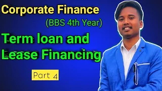 Term loan and Lease Financing // Corporate Finance // Chapter 3 // Part 4 // Advance Payment //
