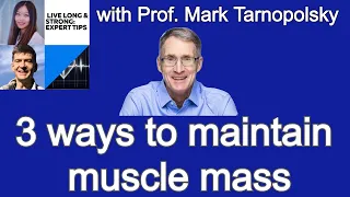 3 ways to maintain muscle mass with Prof. Mark Tarnopolsky | Live long &  strong #breathnow