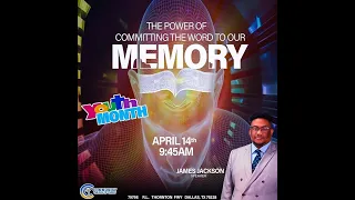 The Power of Committing the Word to Our Memory - James Jackson, Youth Director