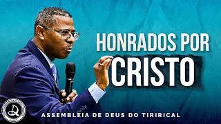 "Honrados por Cristo" | Pr. Osiel Gomes