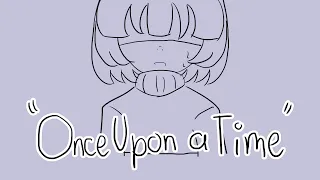 Once Upon a Time - Nursery Rhyme 【Undertale】|| Animate?