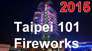 2015 Taipei 101 Fireworks - Taiwan - Happy New Year