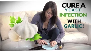 Natural, Easy Yeast Infection Cure ~ Treatment with Garlic