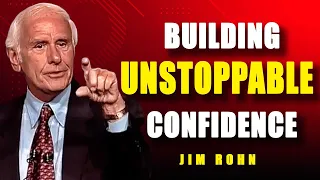 How To Build Unstoppable Self confidence | Jim Rohn Discipline | Best Motivational Speech