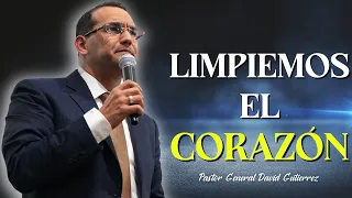 Limpiemos El Corazón - Pastor General David Gutierrez