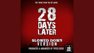 28 Days Later Main Theme (From "28 Days Later") (Slowed Down Version)