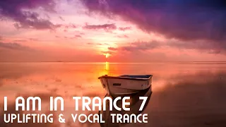 Uplifting & Vocal Trance Mix - I am in Trance 7 (August 2020)