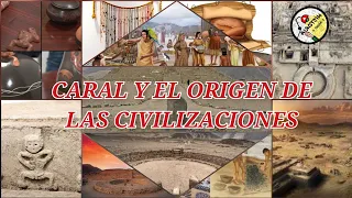 Caral y el origen de la civilización