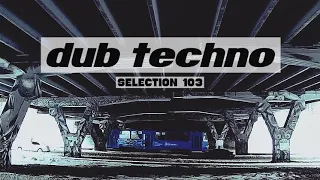 DUB TECHNO || Selection 103 || Atlantes