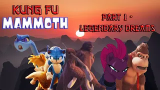 Kung Fu Mammoth Part 1 - Legendary Dreams