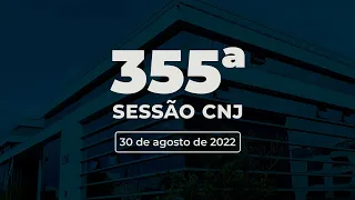 355ª Sessão Ordinária - 30 de agosto de 2022