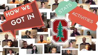 I ASKED 19 STANFORD ADMITS HOW THEY GOT IN -- STATS/ACTIVITIES