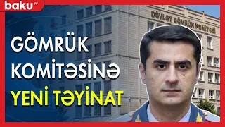 Prezidentdən Dövlət Gömrük Komitəsinə YENİ TƏYİNAT - BAKU TV