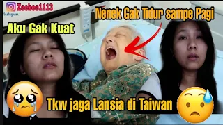 GAK KUAT😭JAGA NENEK SETIAP MALAM GAK PERNAH TIDUR || CERITA TKW TAIWAN