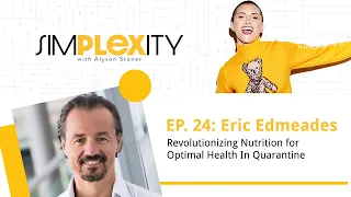 Revolutionizing Nutrition for Optimal Health In Quarantine ft. Eric Edmeades