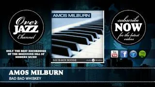 Amos Milburn - Bad Bad Whiskey (1950)