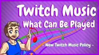 New Twitch Copyright Music Policy - What Can You Stream On Twitch!
