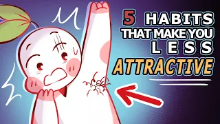 5 Habits That Make You LESS Attractive
