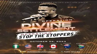 OPERATION DIVINE SETTLEMENT - OPERATION STOP THE STOPPERS || NSPPD || 26TH OCTOBER 2023