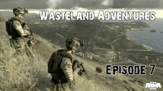 Arma 3: Wasteland Adventures [Ep. 7]
