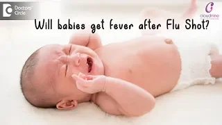 Can Flu Vaccine Shot make  you sick? |  Fever in Babies after Flu Shot - Dr. Prashanth Kumar S of C9