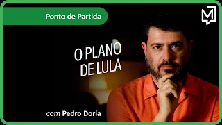 O plano de Lula | Ponto de Partida