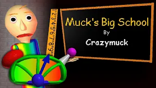 Baldi's Basics Plus - Muck's Big School by Crazymuck [Level 74]