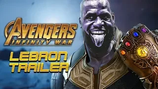 AVENGERS INFINITY WAR TRAILER - LeBron James Parody