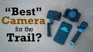 Best Cameras For The Trail?