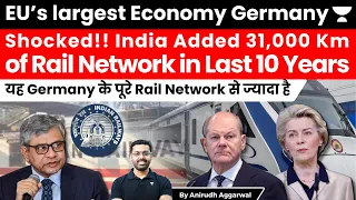 India Adds 31000-Km Rail Network in 10 Years- Equal to All Of Germany. EU’s Largest Economy Shocked