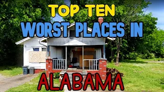 TOP 10 WORST PLACES IN ALABAMA FOR 2021